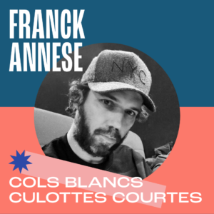 Franck Annese - Cols Blancs Culottes Courtes